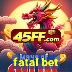fatal bet
